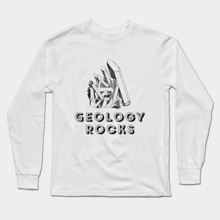 Geology Rocks Long Sleeve T-Shirt